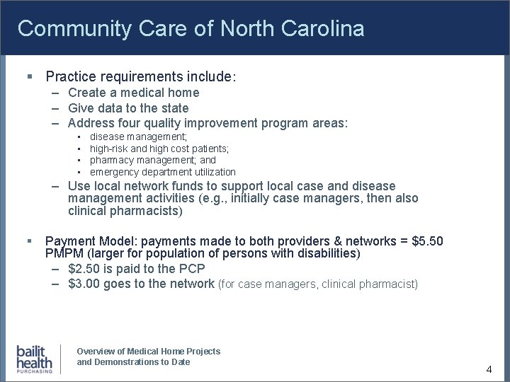 Community Care of North Carolina § Practice requirements include: – Create a medical home