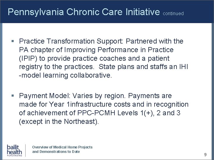 Pennsylvania Chronic Care Initiative continued § Practice Transformation Support: Partnered with the PA chapter