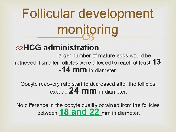 Follicular development monitoring HCG administration: larger number of mature eggs would be retrieved if