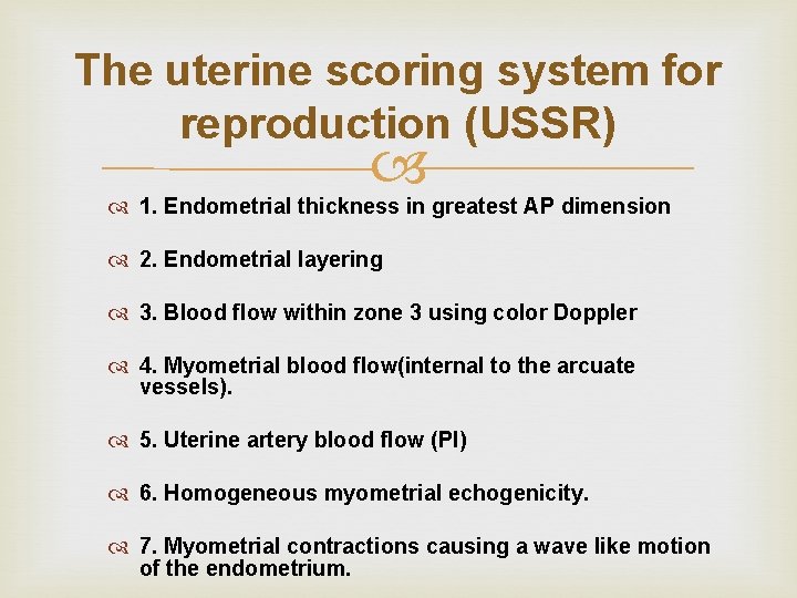 The uterine scoring system for reproduction (USSR) 1. Endometrial thickness in greatest AP dimension