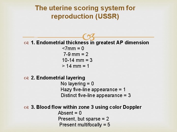 The uterine scoring system for reproduction (USSR) 1. Endometrial thickness in greatest AP dimension