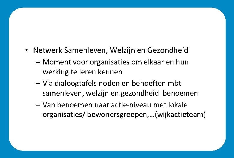  • Netwerk Samenleven, Welzijn en Gezondheid – Moment voor organisaties om elkaar en