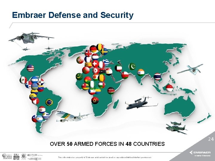 Embraer Defense and Security OVER 50 ARMED FORCES IN 48 COUNTRIES This information is