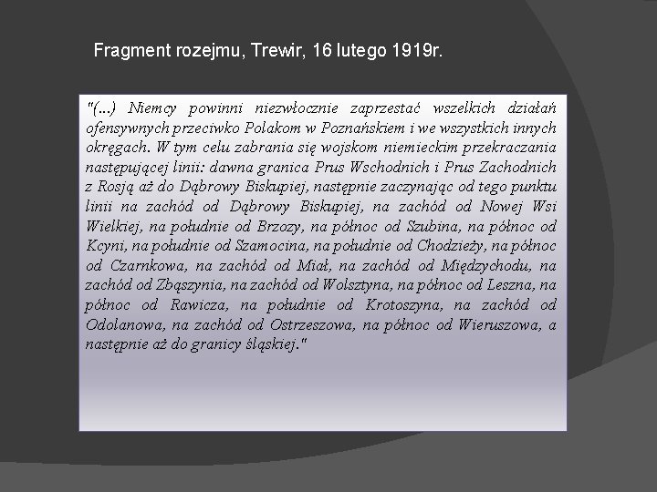 Fragment rozejmu, Trewir, 16 lutego 1919 r. "(. . . ) Niemcy powinni niezwłocznie