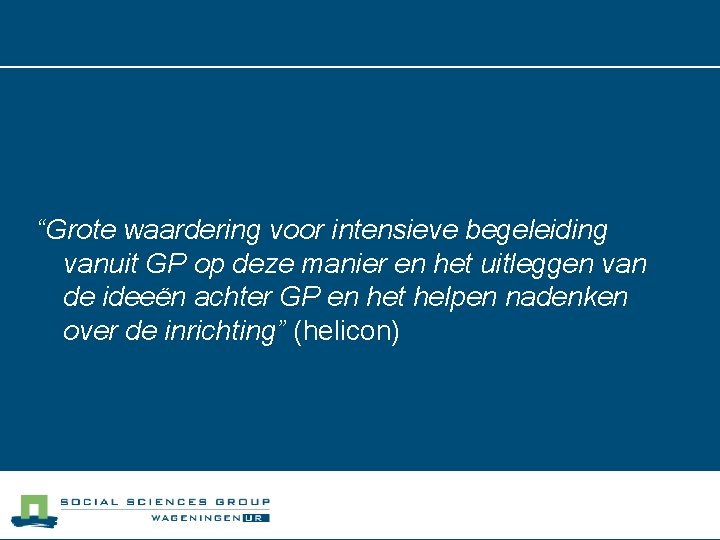 “Grote waardering voor intensieve begeleiding vanuit GP op deze manier en het uitleggen van