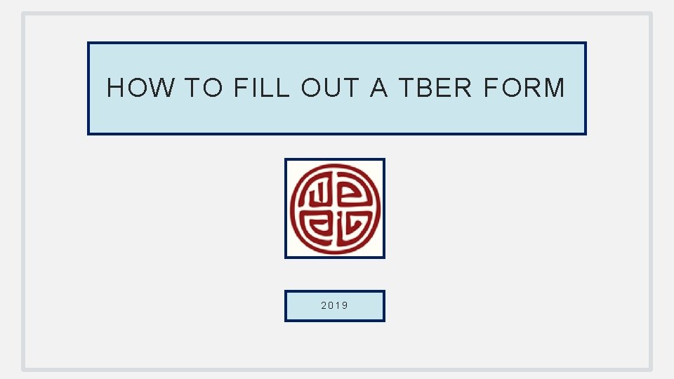 HOW TO FILL OUT A TBER FORM 2019 
