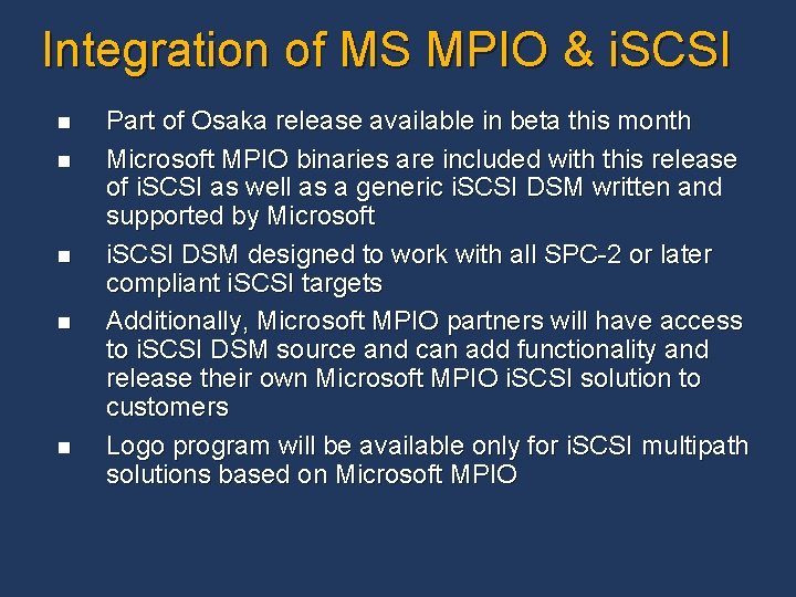 Integration of MS MPIO & i. SCSI n n n Part of Osaka release Integration of MS MPIO & i. SCSI n n n Part of Osaka release