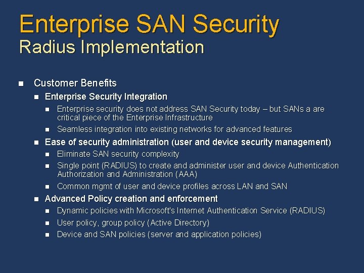 Enterprise SAN Security Radius Implementation n Customer Benefits n Enterprise Security Integration n Ease Enterprise SAN Security Radius Implementation n Customer Benefits n Enterprise Security Integration n Ease