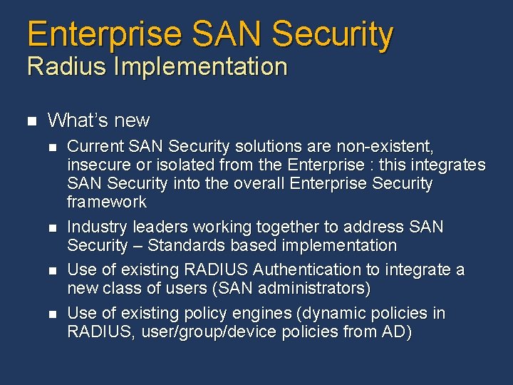 Enterprise SAN Security Radius Implementation n What’s new n n Current SAN Security solutions Enterprise SAN Security Radius Implementation n What’s new n n Current SAN Security solutions