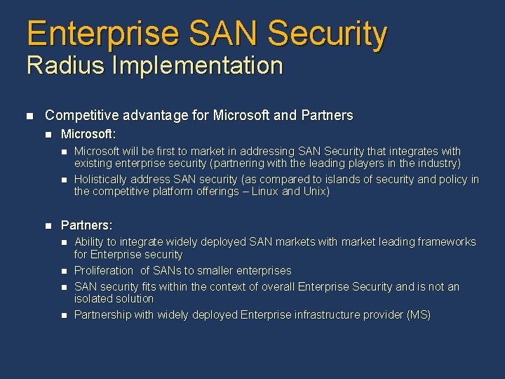 Enterprise SAN Security Radius Implementation n Competitive advantage for Microsoft and Partners n Microsoft: Enterprise SAN Security Radius Implementation n Competitive advantage for Microsoft and Partners n Microsoft: