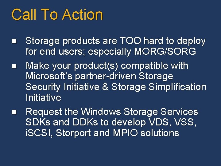 Call To Action n Storage products are TOO hard to deploy for end users; Call To Action n Storage products are TOO hard to deploy for end users;