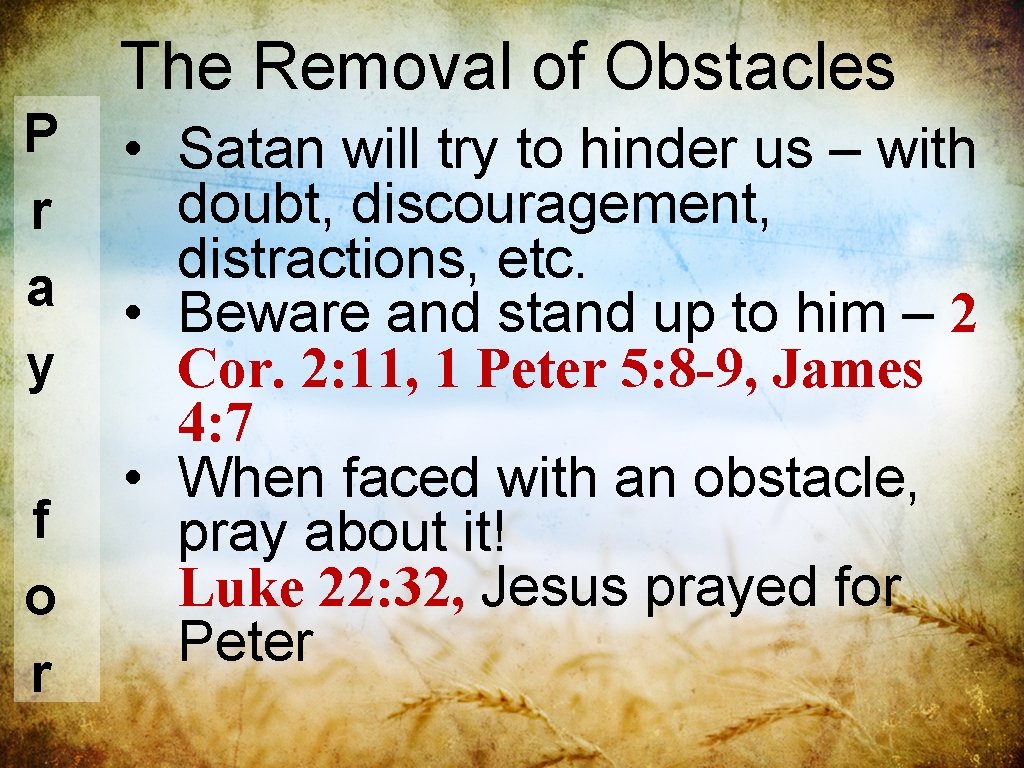 The Removal of Obstacles P r a y f o r • Satan will