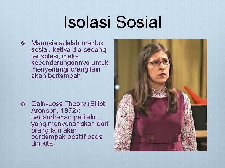 Isolasi Sosial v Manusia adalah mahluk sosial, ketika dia sedang terisolasi, maka kecenderungannya untuk