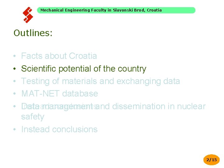 Mechanical Engineering Faculty in Slavonski Brod, Croatia Outlines: • • • Facts about Croatia