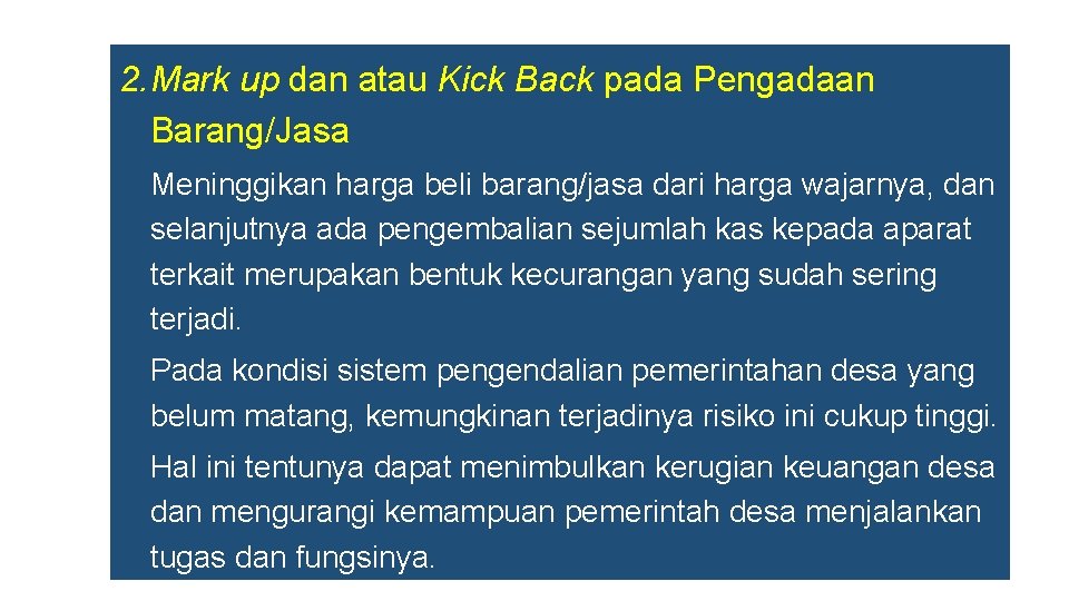 2. Mark up dan atau Kick Back pada Pengadaan Barang/Jasa Meninggikan harga beli barang/jasa