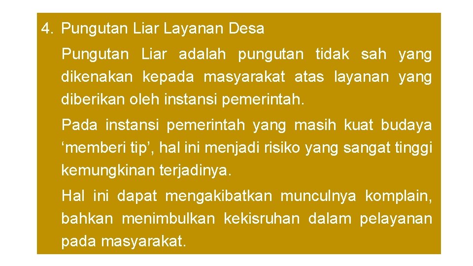 4. Pungutan Liar Layanan Desa Pungutan Liar adalah pungutan tidak sah yang dikenakan kepada