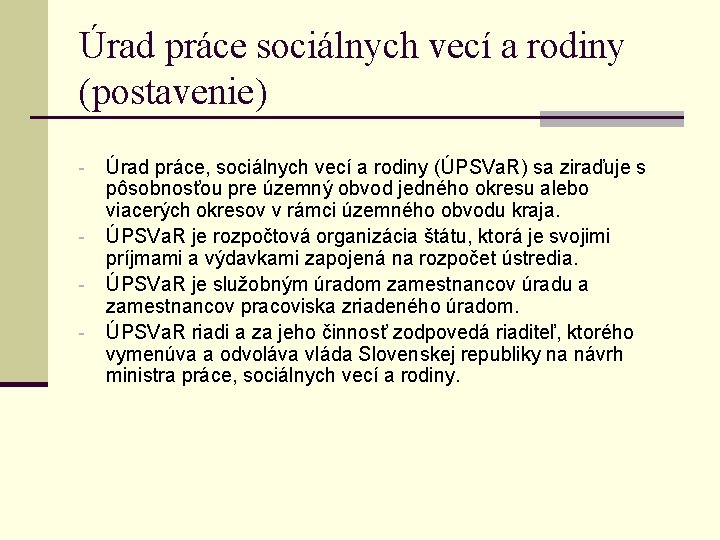 Úrad práce sociálnych vecí a rodiny (postavenie) - - Úrad práce, sociálnych vecí a