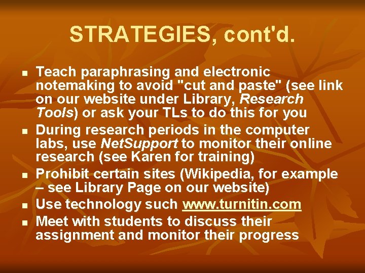 STRATEGIES, cont'd. n n n Teach paraphrasing and electronic notemaking to avoid "cut and
