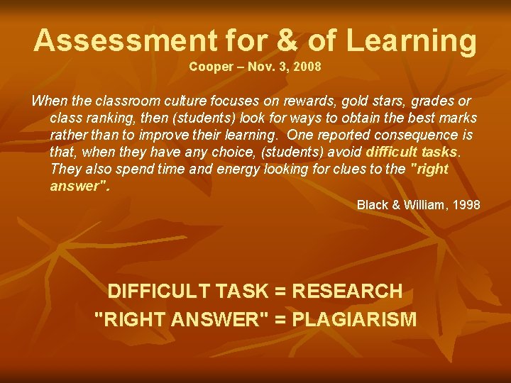 Assessment for & of Learning Cooper – Nov. 3, 2008 When the classroom culture