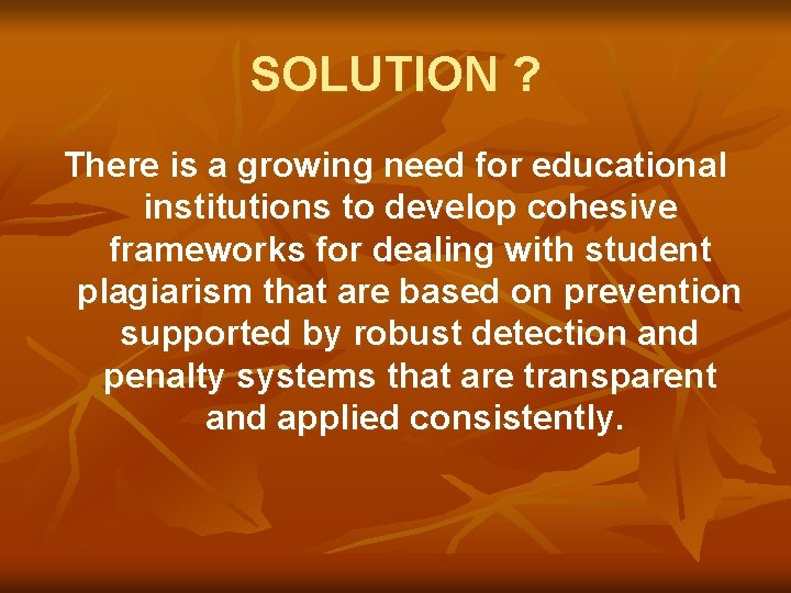 SOLUTION ? There is a growing need for educational institutions to develop cohesive frameworks