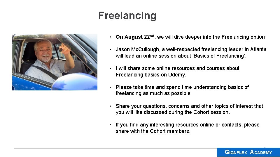 Freelancing • On August 22 nd, we will dive deeper into the Freelancing option