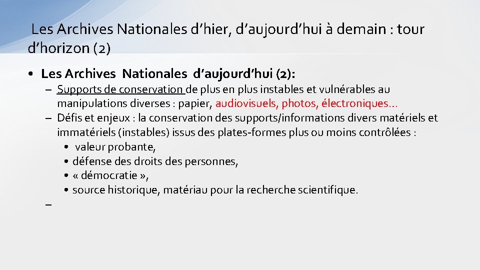  Les Archives Nationales d’hier, d’aujourd’hui à demain : tour d’horizon (2) • Les