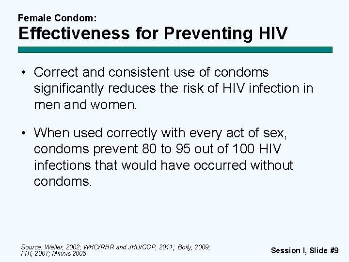 Female Condom: Effectiveness for Preventing HIV • Correct and consistent use of condoms significantly