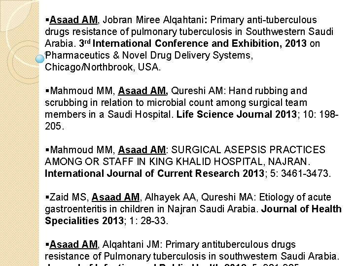 §Asaad AM, Jobran Miree Alqahtani: Primary anti-tuberculous drugs resistance of pulmonary tuberculosis in Southwestern §Asaad AM, Jobran Miree Alqahtani: Primary anti-tuberculous drugs resistance of pulmonary tuberculosis in Southwestern
