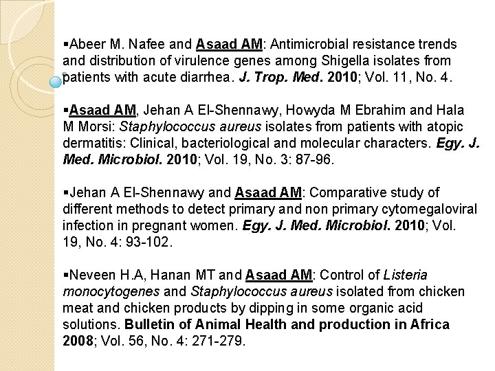 §Abeer M. Nafee and Asaad AM: Antimicrobial resistance trends and distribution of virulence genes §Abeer M. Nafee and Asaad AM: Antimicrobial resistance trends and distribution of virulence genes