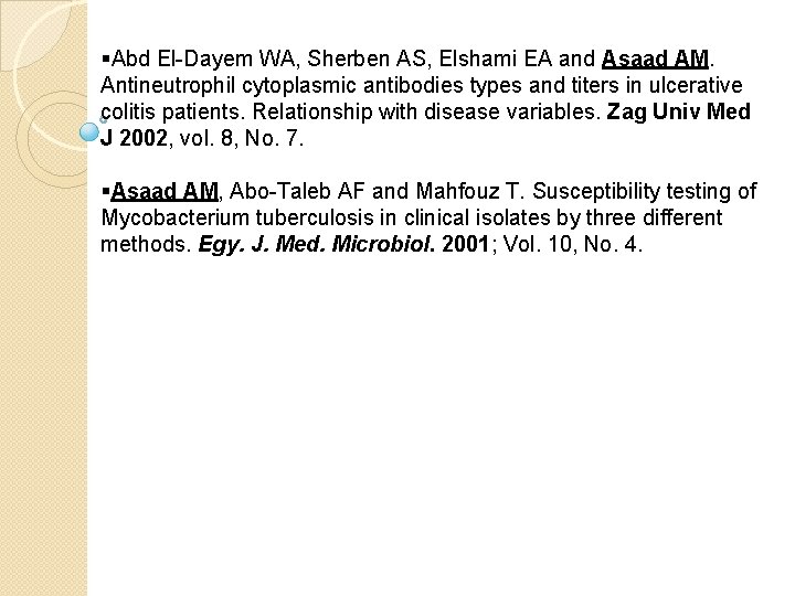 §Abd El-Dayem WA, Sherben AS, Elshami EA and Asaad AM. Antineutrophil cytoplasmic antibodies types §Abd El-Dayem WA, Sherben AS, Elshami EA and Asaad AM. Antineutrophil cytoplasmic antibodies types