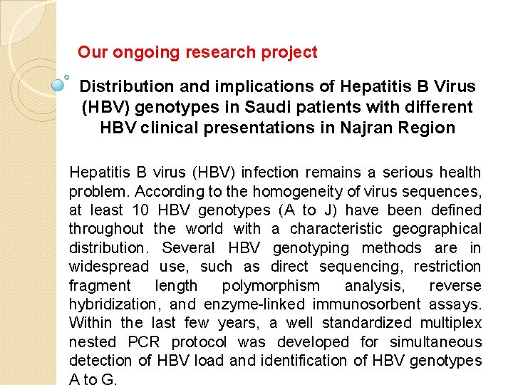 Our ongoing research project Distribution and implications of Hepatitis B Virus (HBV) genotypes in Our ongoing research project Distribution and implications of Hepatitis B Virus (HBV) genotypes in
