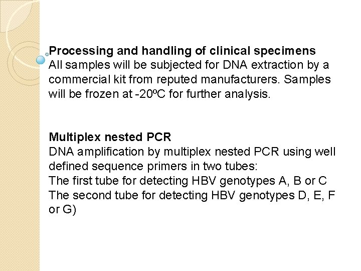 Processing and handling of clinical specimens All samples will be subjected for DNA extraction Processing and handling of clinical specimens All samples will be subjected for DNA extraction