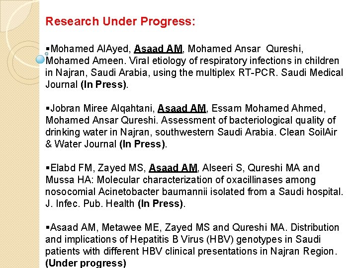 Research Under Progress: §Mohamed Al. Ayed, Asaad AM, Mohamed Ansar Qureshi, Mohamed Ameen. Viral Research Under Progress: §Mohamed Al. Ayed, Asaad AM, Mohamed Ansar Qureshi, Mohamed Ameen. Viral