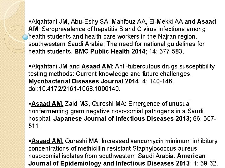 §Alqahtani JM, Abu-Eshy SA, Mahfouz AA, El-Mekki AA and Asaad AM: Seroprevalence of hepatitis §Alqahtani JM, Abu-Eshy SA, Mahfouz AA, El-Mekki AA and Asaad AM: Seroprevalence of hepatitis