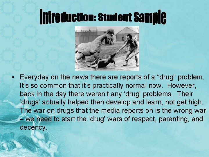  • Everyday on the news there are reports of a “drug” problem. It’s