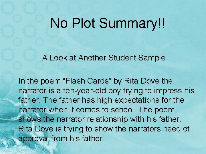 No Plot Summary!! A Look at Another Student Sample In the poem “Flash Cards”