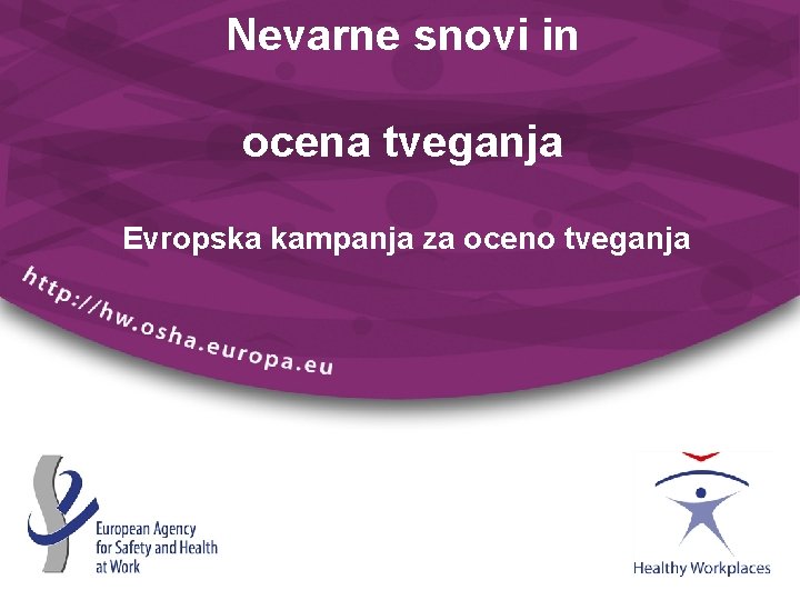 Nevarne snovi in ocena tveganja Evropska kampanja za oceno tveganja 