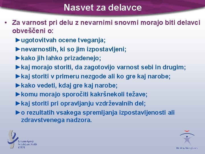 Nasvet za delavce • Za varnost pri delu z nevarnimi snovmi morajo biti delavci