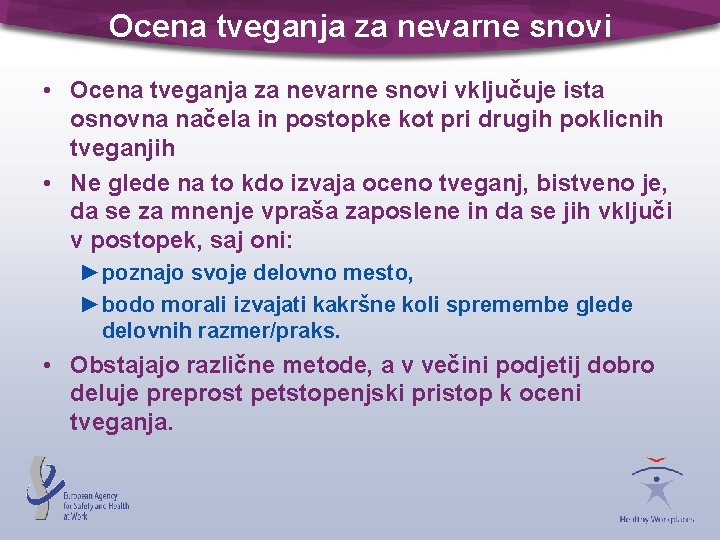 Ocena tveganja za nevarne snovi • Ocena tveganja za nevarne snovi vključuje ista osnovna