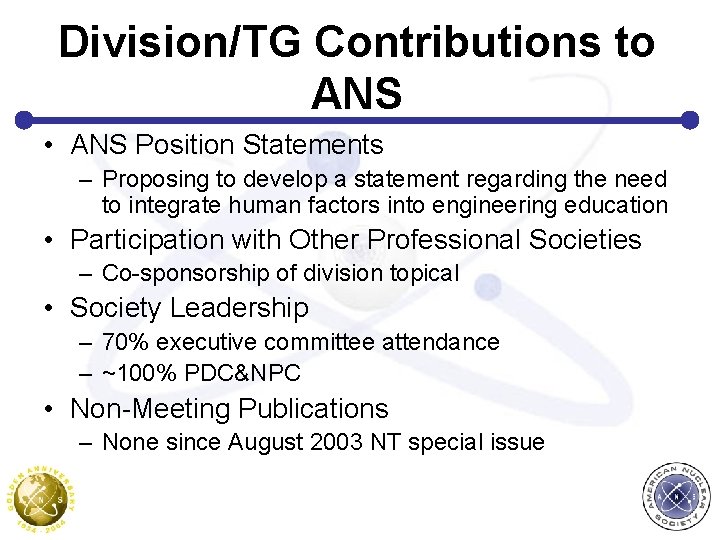 Division/TG Contributions to ANS • ANS Position Statements – Proposing to develop a statement