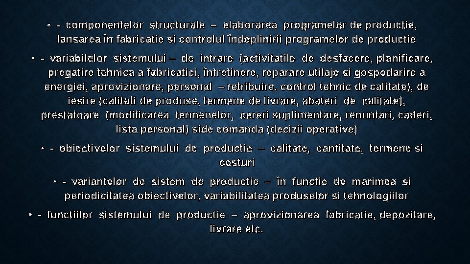  • - componentelor structurale – elaborarea programelor de productie, lansarea în fabricatie si