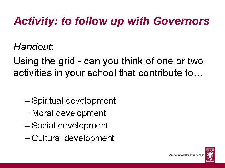 Activity: to follow up with Governors Handout: Using the grid - can you think