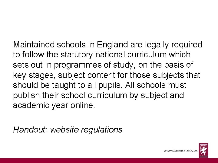 Maintained schools in England are legally required to follow the statutory national curriculum which
