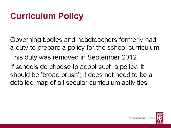 Curriculum Policy Governing bodies and headteachers formerly had a duty to prepare a policy