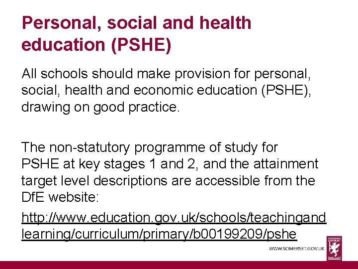 Personal, social and health education (PSHE) All schools should make provision for personal, social,