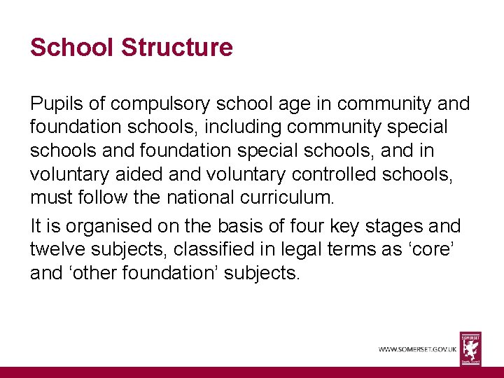 School Structure Pupils of compulsory school age in community and foundation schools, including community