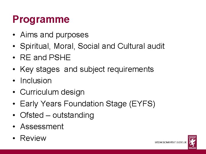 Programme • • • Aims and purposes Spiritual, Moral, Social and Cultural audit RE