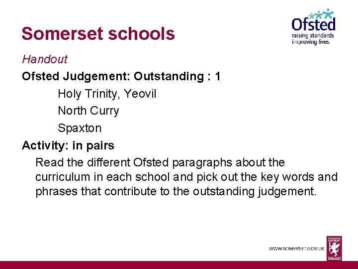 Somerset schools Handout Ofsted Judgement: Outstanding : 1 Holy Trinity, Yeovil North Curry Spaxton