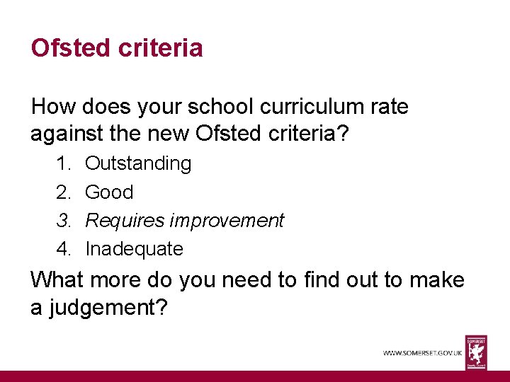 Ofsted criteria How does your school curriculum rate against the new Ofsted criteria? 1.