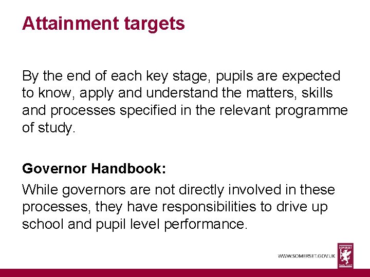 Attainment targets By the end of each key stage, pupils are expected to know,